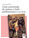 Guía Comentada de Música y baile preflamencos (eBook)